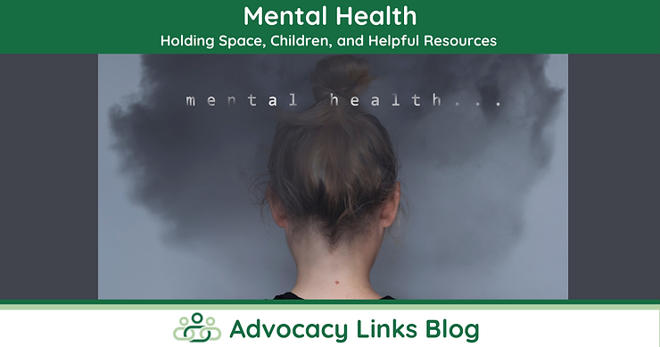 Mental Health: Holding Space, Children, and Resources