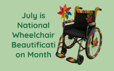 July is National Wheelchair Beautification Month