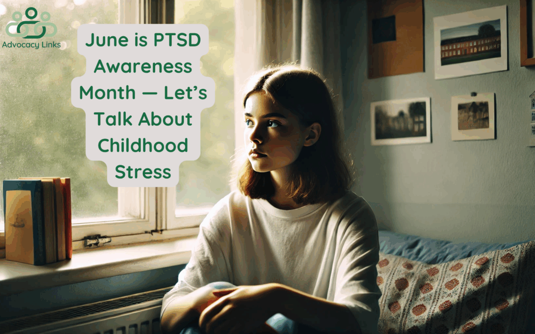 June is PTSD Awareness Month — Let’s Talk About Childhood Stress