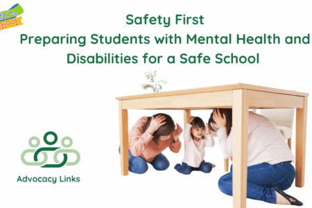 Safety First: Preparing Students with Mental Health and Disabilities for a Safe School